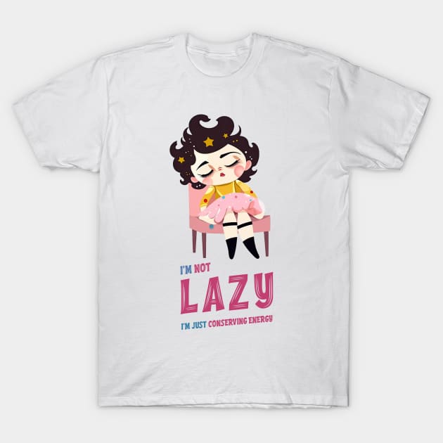 I'm not lazy, I'm just conserving energy T-Shirt by creativefusionstudio